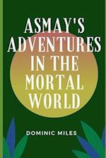 Asmay's Adventures in the Mortal World 