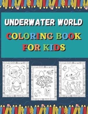 Underwater World Coloring Book For Kids: Ages 4-8 (US Edition) (Friendly Crayons Coloring Books)