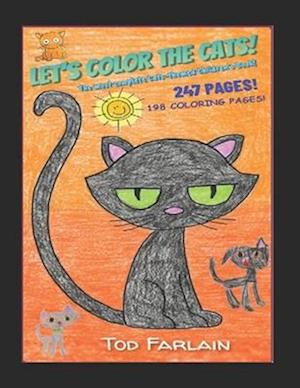 Let's color the Cats. Coloring Book for Kids | Ages 4/11 | Coloured!: Complete Cats-Themed Children's Book! Discovering 247 pages/198 coloring pages/C