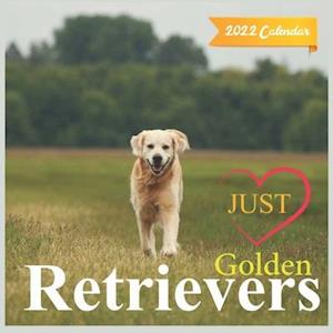 Just Golden Retrievers calendar 2022: Official Golden Retrievers Calendar 2022,12 Months ,(Dog Breed Calendar)