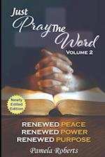 Just Pray The Word Volume 2: Renewed Peace, Renewed Power, Renewed Purpose 