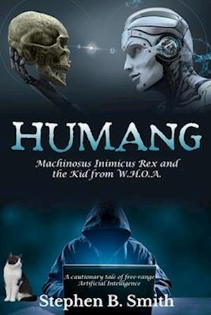 Humang: Machinosus Inimicus Rex and the Kid from W.H.O.A.