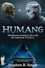 Humang: Machinosus Inimicus Rex and the Kid from W.H.O.A. 