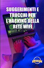 Suggerimenti e trucchi per l'hacking della rete Wifi