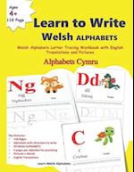 Learn to Write Welsh ALPHABETS: Welsh Alphabets Letter Tracing Workbook with English Translations and Pictures | Alphabets Cymru | Learn the Welsh Alp