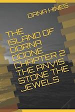 THE ISLAND OF DORNA DOONE CHAPTER 2 THE ANVIS STONE THE JEWELS 