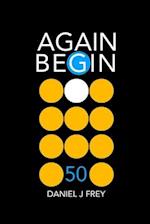 Again Begin 50: No Place Like This 