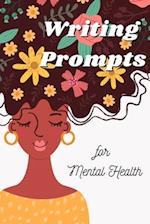 Writing Prompts for Mental Health: A 100 Day Journal To Ease Depression and Anxiety 