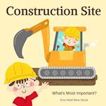 Construction Site: What's Most Important? 