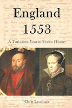 England 1553: A Turbulent Year in Tudor History 