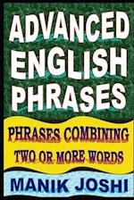 Advanced English Phrases: Phrases Combining Two or More Words 