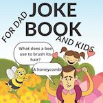Joke Book for Dad and Kids: Hilarious Family Friendly Jokes With Funny Illustrations To Read With Your Kids 3-6+, 4-8+ 