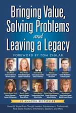 Bringing Value, Solving Problems & Leaving a Legacy 