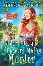 Red, White, and Blueberry Muffin Murder: Cozy Mystery 