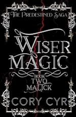 Wiser Magic Book 2: Malick: The Predestined Saga 
