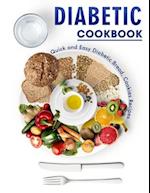 Diabetic Cookbook: Quick and Easy Diabetic Bread, Cookies Recipes 