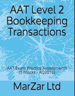 AAT Level 2 Bookkeeping Transactions: AAT Exam Practice Assessments (5 mocks - AQ2016) 