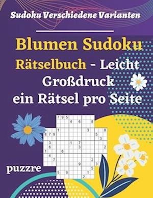 Blumen Sudoku Rätselbuch Leicht Großdruck ein Rätsel pro Seite