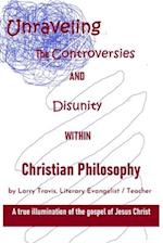 Unraveling the Controversies and Disunity within Christian Philosophy: A true illumination of the gospel of Jesus Christ 