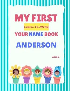 My First Learn-To-Write Your Name Book: Anderson