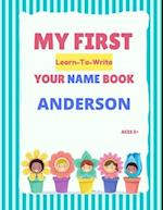 My First Learn-To-Write Your Name Book: Anderson 