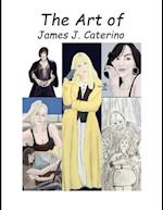 The Art of James J. Caterino 
