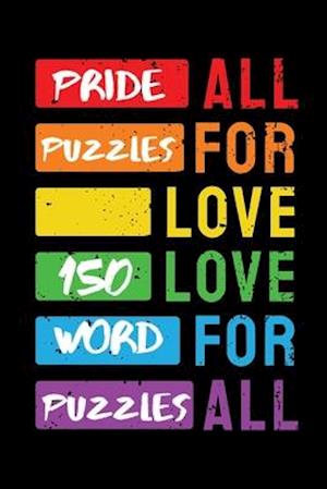 Pride Puzzles: 150 Word Puzzles