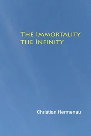 The Immortality, the Infinity