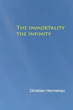 The Immortality, the Infinity 