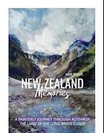 New Zealand Memories: A Painterly Journey Through Aotearoa, the Land of the Long White Cloud 