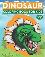 Dinosaur Coloring Book For Kids Ages 4-8: Coloring Book For Kids Age 3 4 5 6 7 8 Years Old | Dinosaur Coloring Book For Kids Both Boy & Girl | Great G