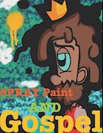 Spray Paint and Gospel 