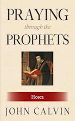 Praying through the Prophets: Hosea: Worthwhile Life Changing Bible Verses & Prayer 