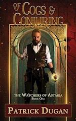 Of Cogs & Conjuring: The Watchers of Astaria Book One 