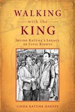 Walking with the King: Irving Katuna's Legacy of Civil Rights 
