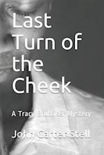 Last Turn of the Cheek: A Tracy Brubaker Mystery 
