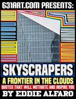 Skyscrapers - A Frontier in the Clouds: Quotes That Will Motivate and Inspire You 