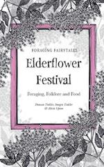 Foraging Fairtyales Elderflower Festival: Foraging, Folklore and Food. 