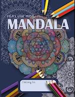Mandala Coloring Book: Relax Your Mind By Coloring 30 Beautiful Mandalas | Perfect For All Skill Levels 