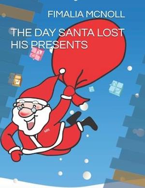 THE DAY SANTA LOST HIS PRESENTS