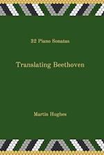 Translating Beethoven: 32 Piano Sonatas 