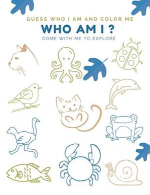 WHO AM I ?: Come With Me to Explore for ages 5 thru 7