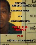 Defined Reflections - Narrated Prose : The P. P. M. Trilogy 