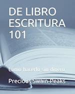 DE LIBRO ESCRITURA 101: Cómo hacerlo sin dinero 