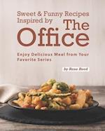 Sweet & Funny Recipes Inspired by The Office: Enjoy Delicious Meal from Your Favorite Series 