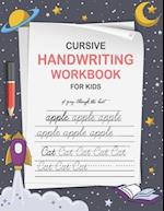 Cursive Handwriting Workbook for Kids: Cursive Writing Practice Paper for Beginners - Cursive Letter Tracing Book for Kids that Makes Handwriting Prop