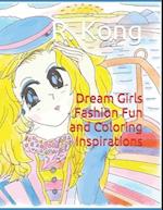 Dream Girls Fashion Fun and Coloring Inspirations 