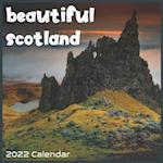 Beautiful Scotland 2022 Calendar: Official Scotland Calendar 2022 16 Months 