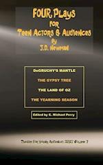 FOUR Plays for Teen Actors and Audiences by J.D. Newman 