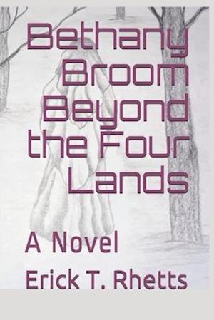 Bethany Broom Beyond the Four Lands: A Novel